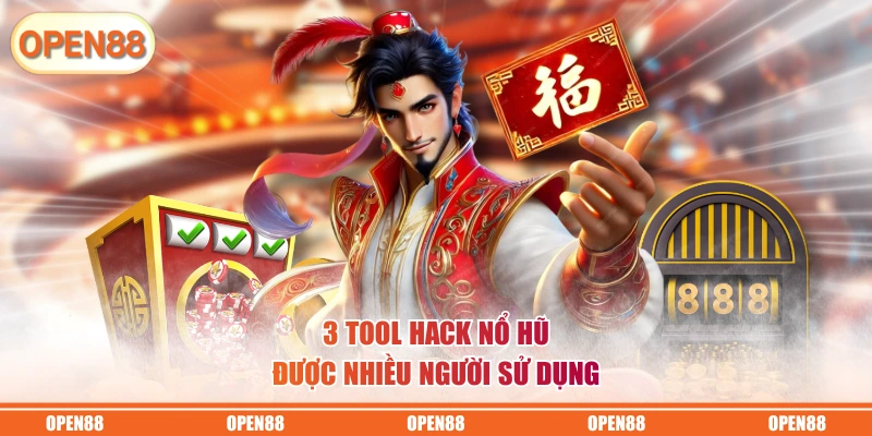 3 tool hack nổ hũ được nhiều người sử dụng
